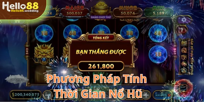 Phương pháp tính thời gian nổ hũ chính xác cho newbie