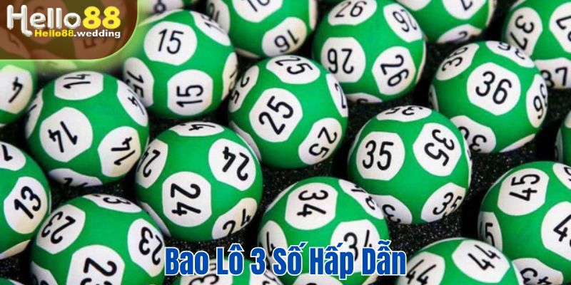 Bao 3 số hấp dẫn