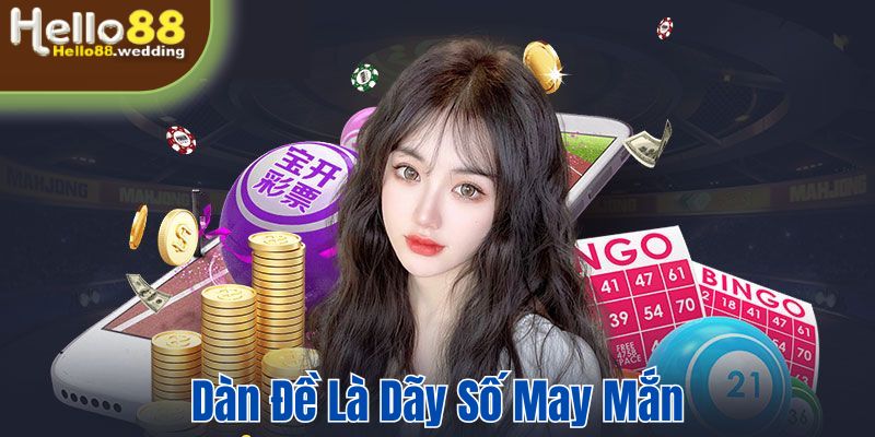 Dàn đề là dãy các con số may mắn